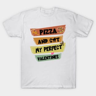 Pizza And Cat My Perfect Valentines T-Shirt